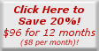 $96 for 12 months - Click Here to Save 20!%