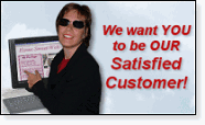 We want YOU to be OUR Satisfied Customer!